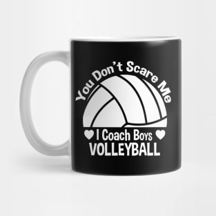 You Don't Scare Me I Coach Boys Volleyball Mug